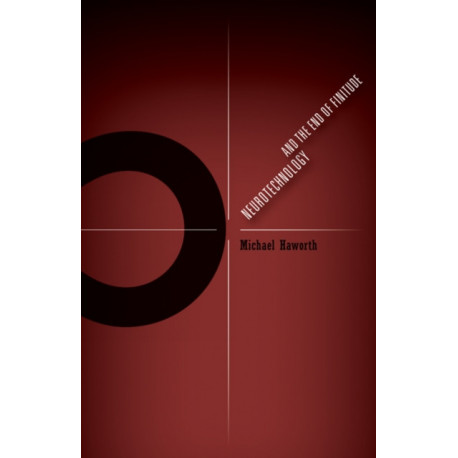 Neurotechnology and the End of Finitude