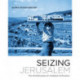 Seizing Jerusalem: The Architectures of Unilateral Unification