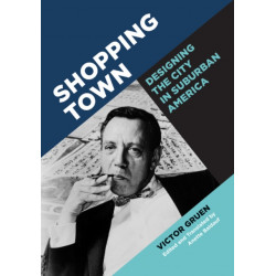 Shopping Town: Designing the City in Suburban America