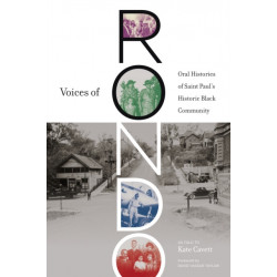 Voices of Rondo: Oral Histories of Saint Paul's Historic Black Community