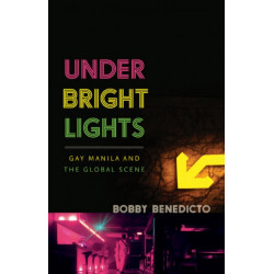 Under Bright Lights: Gay Manila and the Global Scene