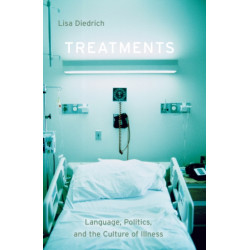 Treatments: Language, Politics, and the Culture of Illness
