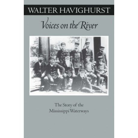 Voices on the River: The Story of the Mississippi Waterways