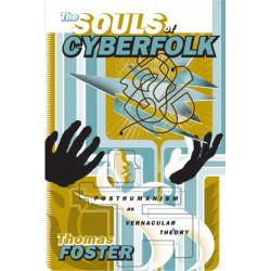 The Souls of Cyberfolk: Posthumanism As Vernacular Theory