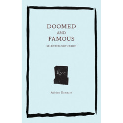 Doomed and Famous: Selected Obituaries