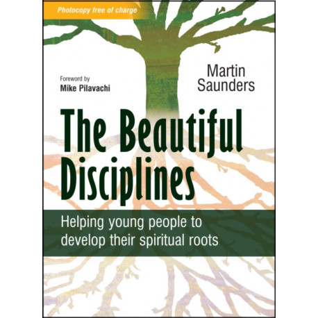 The Beautiful Disciplines: Helping young people to develop their spiritual roots