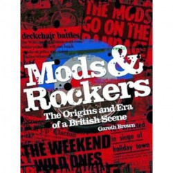 Mods & Rockers: The Origins and Era of a British Scene