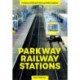Parkway Railway Station: A history of Britain's Park and Ride stations