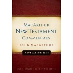 Revelation 12-22 Macarthur New Testament Commentary