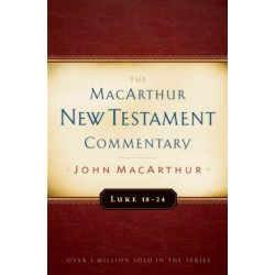 Luke 18-24 Macarthur New Testament Commentary