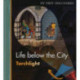 Life Below the City