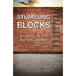 Stumbling Blocks: Conquering the stuff that holds you back