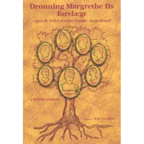 dronning margrethe 2's forslægt - Dronning Margrethe IIs forslægt: også de hidtil mindre kendte slægtslinjer - Dronningens forslægt i 10 generationer tilbage til 1600-tallet