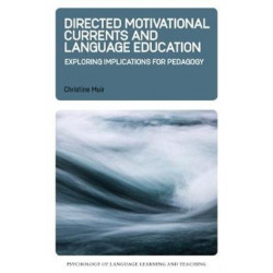 Directed Motivational Currents and Language Education: Exploring Implications for Pedagogy