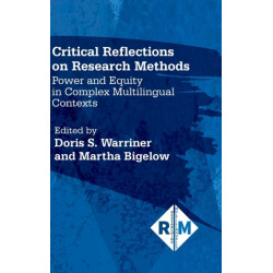Critical Reflections on Research Methods: Power and Equity in Complex Multilingual Contexts