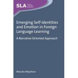 Emerging Self-Identities and Emotion in Foreign Language Learning: A Narrative-Oriented Approach