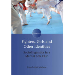 Fighters, Girls and Other Identities: Sociolinguistics in a Martial Arts Club
