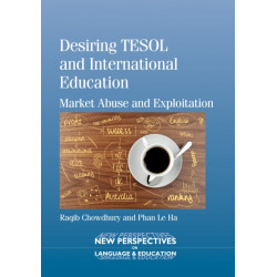 Desiring TESOL and International Education: Market Abuse and Exploitation