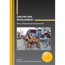 English and Development: Policy, Pedagogy and Globalization