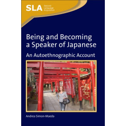 Being and Becoming a Speaker of Japanese: An Autoethnographic Account