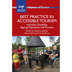 Best Practice in Accessible Tourism: Inclusion, Disability, Ageing Population and Tourism