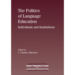 The Politics of Language Education: Individuals and Institutions