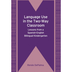 Language Use in the Two-Way Classroom: Lessons from a Spanish-English Bilingual Kindergarten