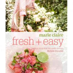marie claire Fresh + Easy: Simple food for relaxed eating