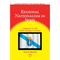 Regional Nationalism in Spain: Language Use and Ethnic Identity in Galicia