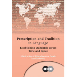 Prescription and Tradition in Language: Establishing Standards across Time and Space
