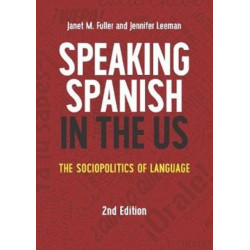 Speaking Spanish in the US: The Sociopolitics of Language