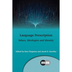 Language Prescription: Values, Ideologies and Identity