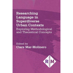 Researching Language in Superdiverse Urban Contexts: Exploring Methodological and Theoretical Concepts
