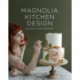 Magnolia Kitchen Design: A Journey of Sweet Inspiration
