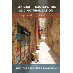 Language, Immigration and Naturalization: Legal and Linguistic Issues