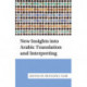 New Insights into Arabic Translation and Interpreting