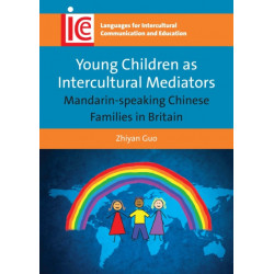 Young Children as Intercultural Mediators: Mandarin-speaking Chinese Families in Britain