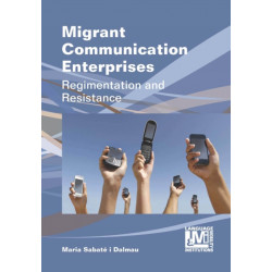 Migrant Communication Enterprises: Regimentation and Resistance