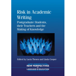 Risk in Academic Writing: Postgraduate Students, their Teachers and the Making of Knowledge