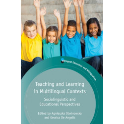 Teaching and Learning in Multilingual Contexts: Sociolinguistic and Educational Perspectives