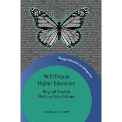 Multilingual Higher Education: Beyond English Medium Orientations