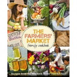 The Farmers' Market Family Cookbook