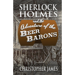 Sherlock Holmes and The Adventure of The Beer Barons