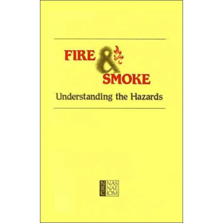 Fire and Smoke: Understanding the Hazards