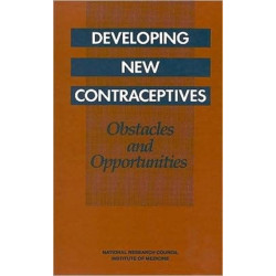 Developing New Contraceptives: Obstacles and Opportunities