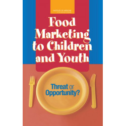 Food Marketing to Children and Youth: Threat or Opportunity?
