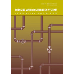 Drinking Water Distribution Systems: Assessing and Reducing Risks