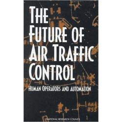 The Future of Air Traffic Control: Human Operators and Automation