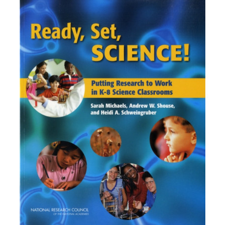 Ready, Set, SCIENCE!: Putting Research to Work in K-8 Science Classrooms