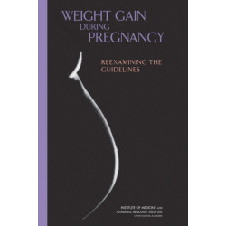 Weight Gain During Pregnancy: Reexamining the Guidelines